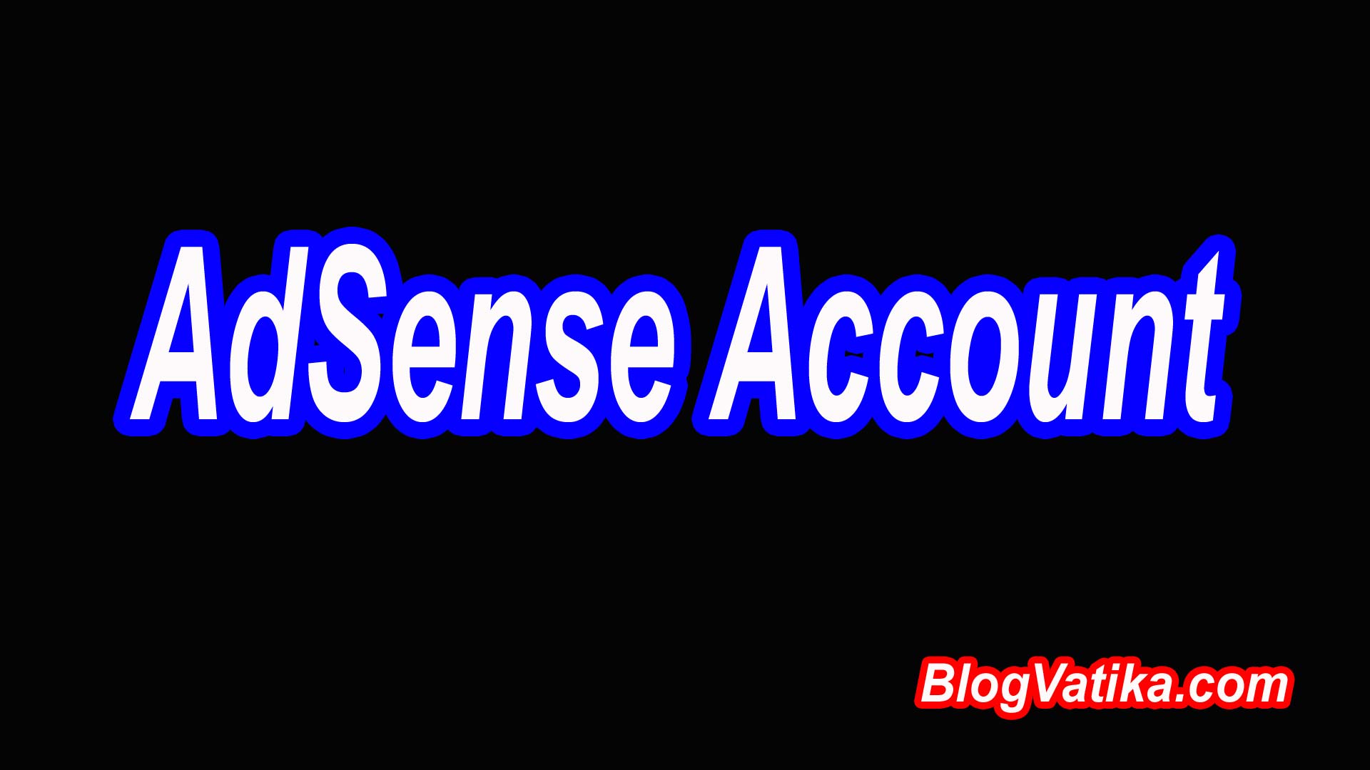 Google AdSense Account Approved Kaise Kare